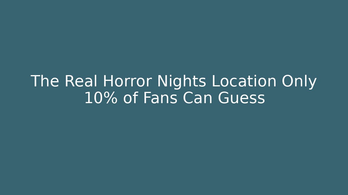 The Real Horror Nights Location Only 10% of Fans Can Guess