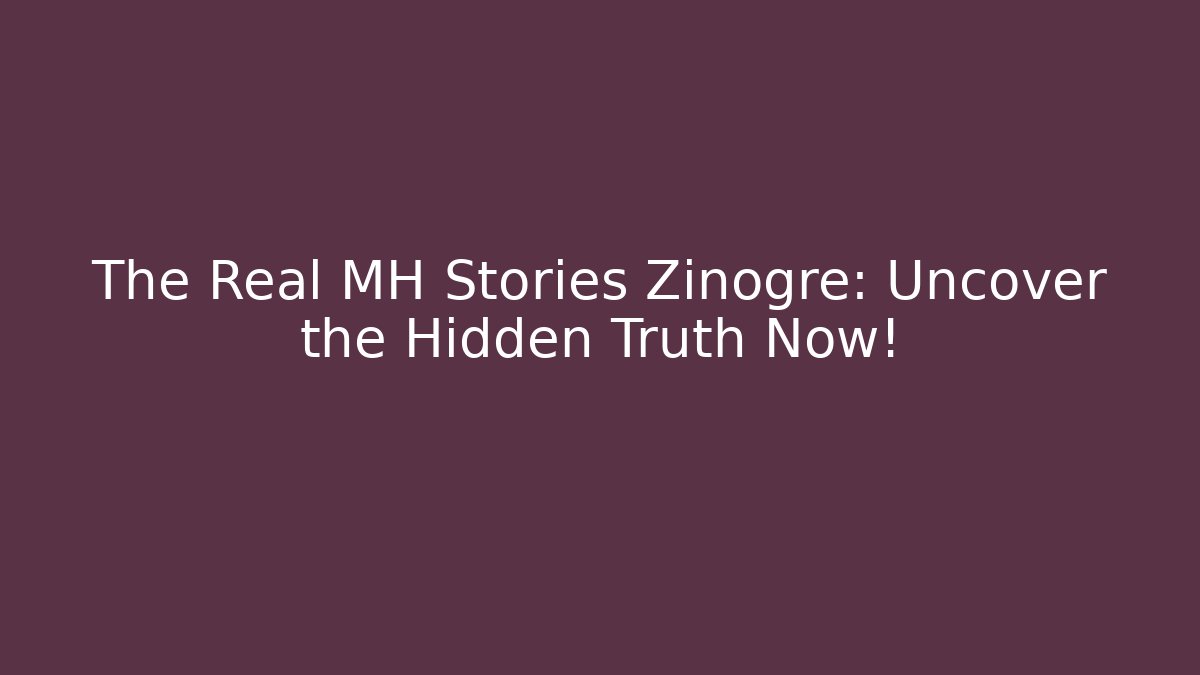 The Real MH Stories Zinogre: Uncover the Hidden Truth Now!