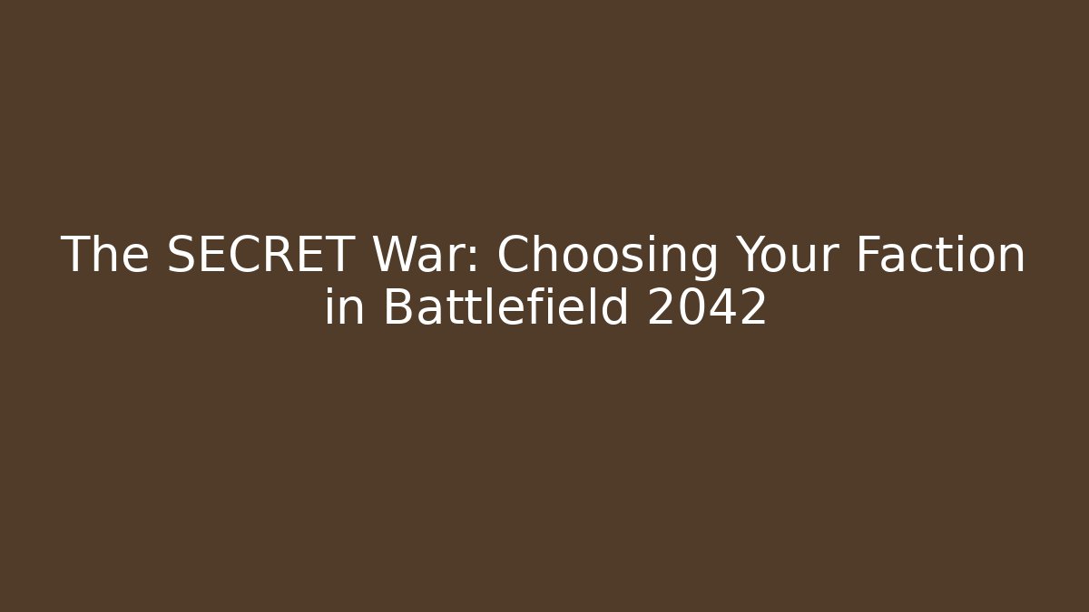 The SECRET War: Choosing Your Faction in Battlefield 2042 - Andrea Zevedo