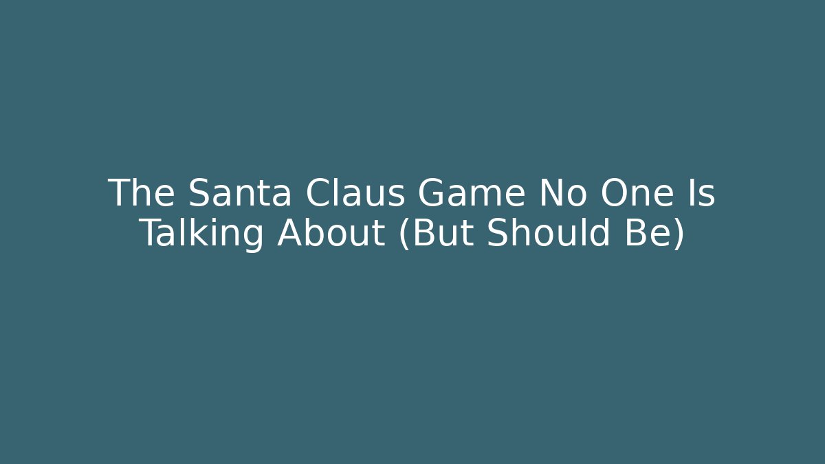 The Santa Claus Game No One Is Talking About (But Should Be)