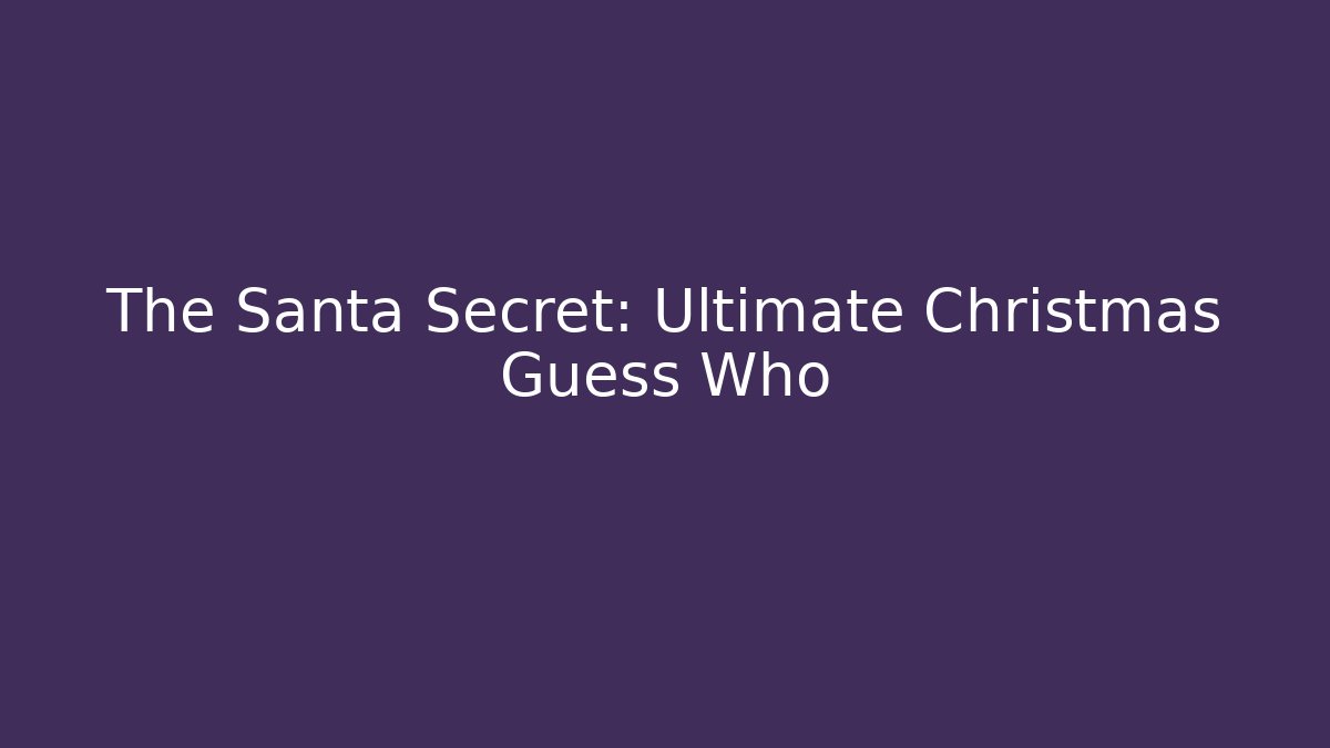 The Santa Secret: Ultimate Christmas Guess Who
