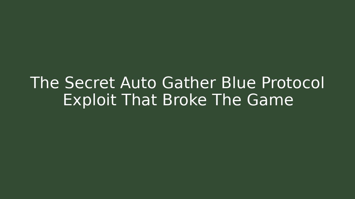 The Secret Auto Gather Blue Protocol Exploit That Broke The Game
