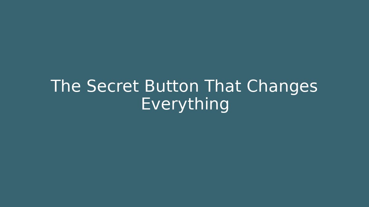 The Secret Button That Changes Everything - Andrea Zevedo