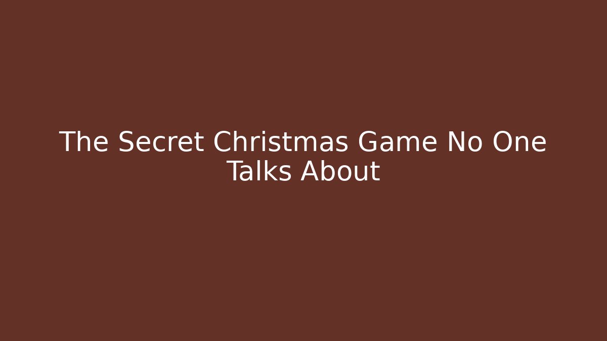 The Secret Christmas Game No One Talks About