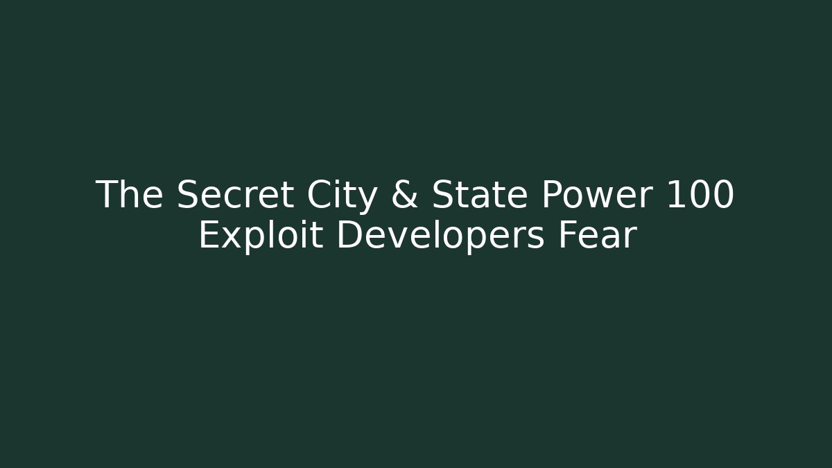 The Secret City & State Power 100 Exploit Developers Fear