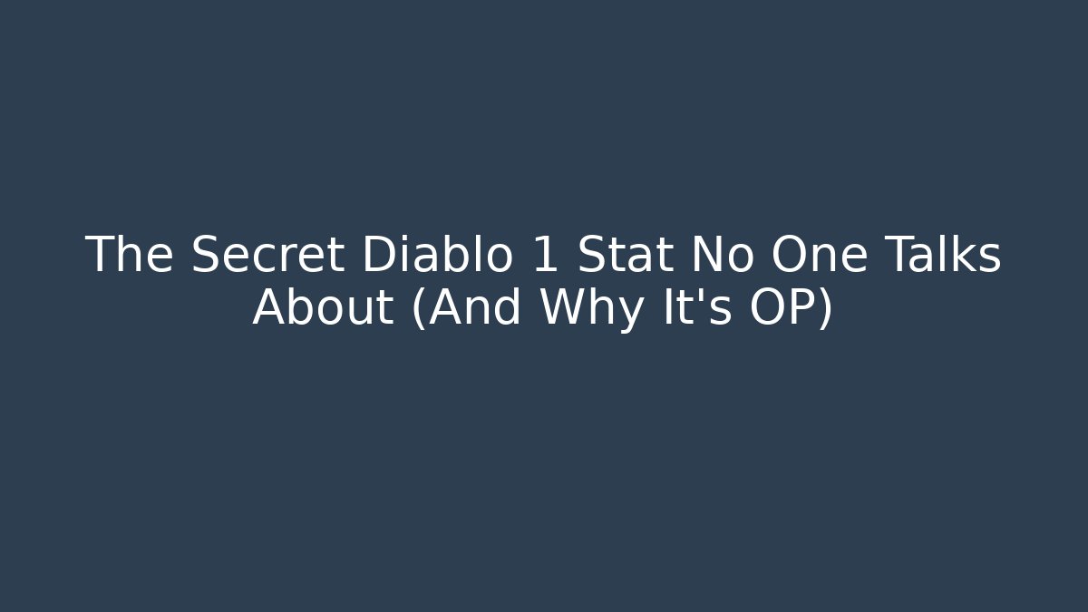 The Secret Diablo 1 Stat No One Talks About (And Why It’s OP)
