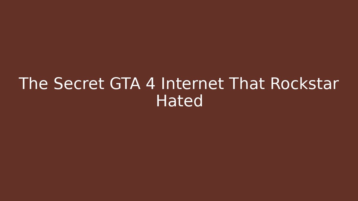 The Secret GTA 4 Internet That Rockstar Hated