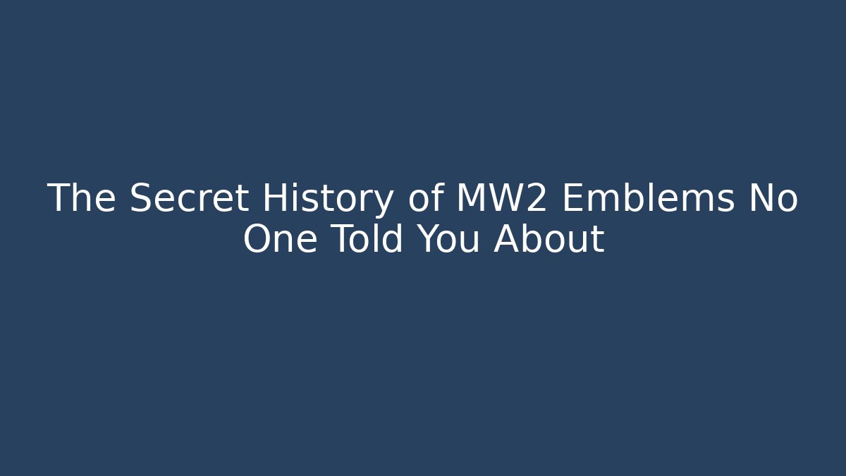 The Secret History of MW2 Emblems No One Told You About