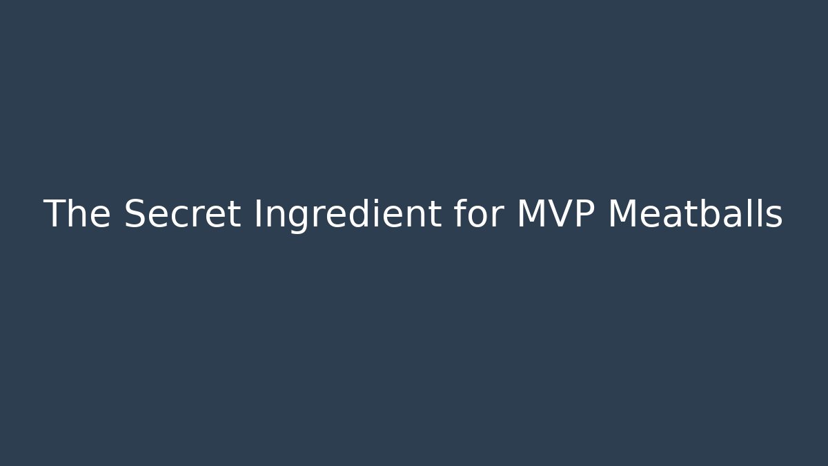The Secret Ingredient for MVP Meatballs