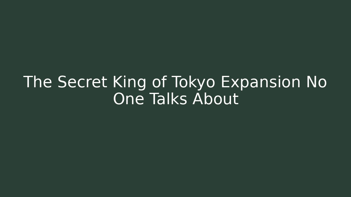 The Secret King of Tokyo Expansion No One Talks About