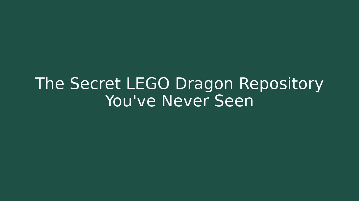 The Secret LEGO Dragon Repository You've Never Seen