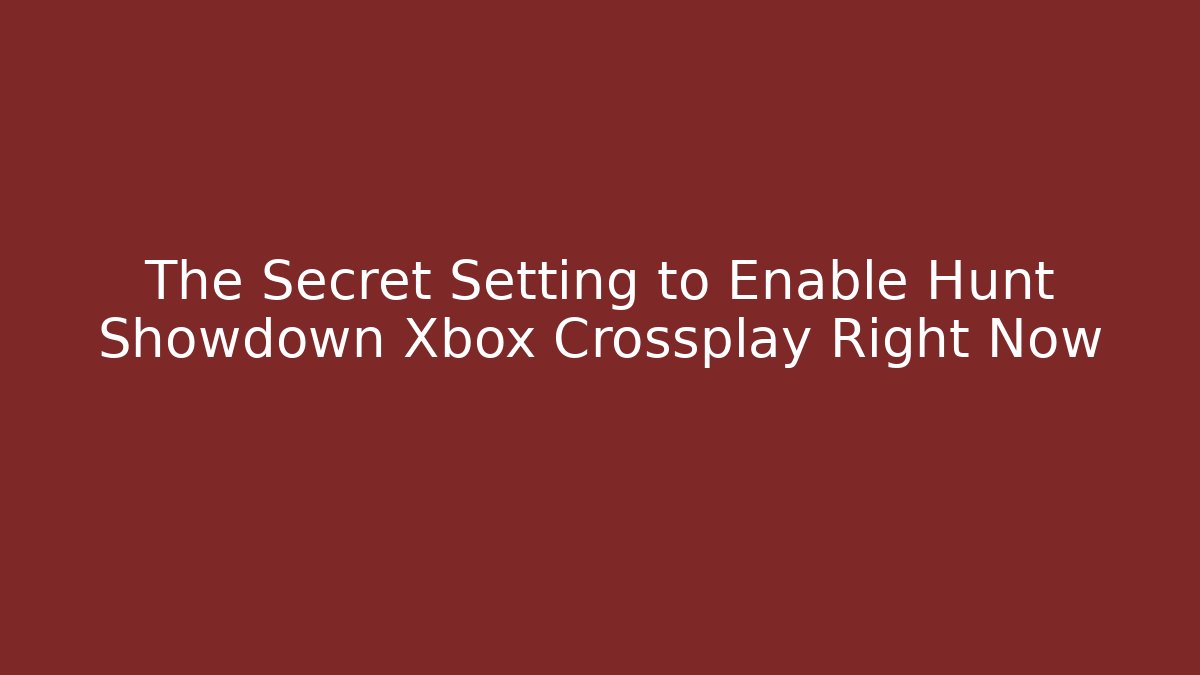 The Secret Setting to Enable Hunt Showdown Xbox Crossplay Right Now