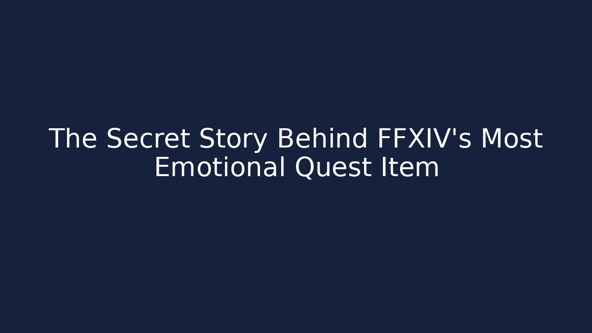 The Secret Story Behind FFXIV's Most Emotional Quest Item