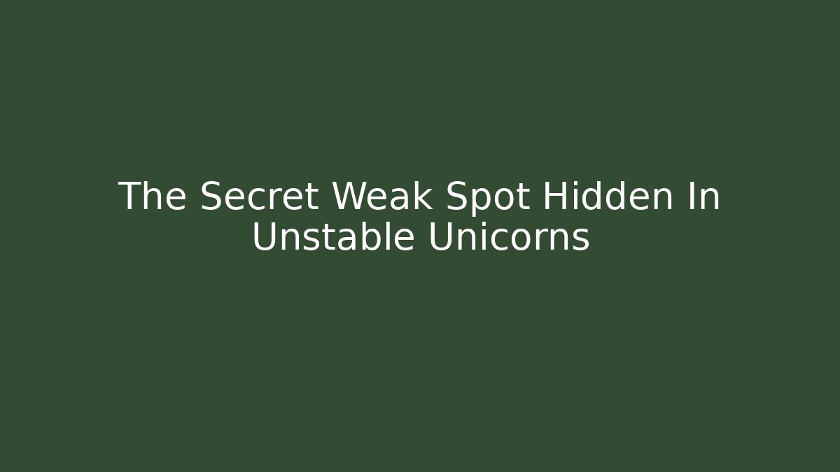 The Secret Weak Spot Hidden In Unstable Unicorns