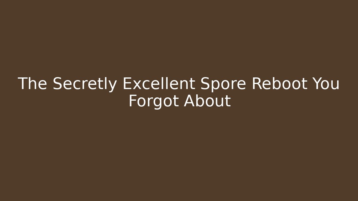 The Secretly Excellent Spore Reboot You Forgot About - Andrea Zevedo