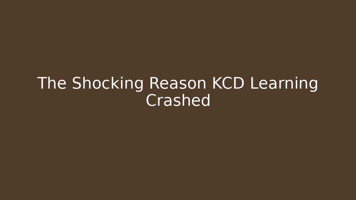 The Shocking Reason KCD Learning Crashed - Andrea Zevedo