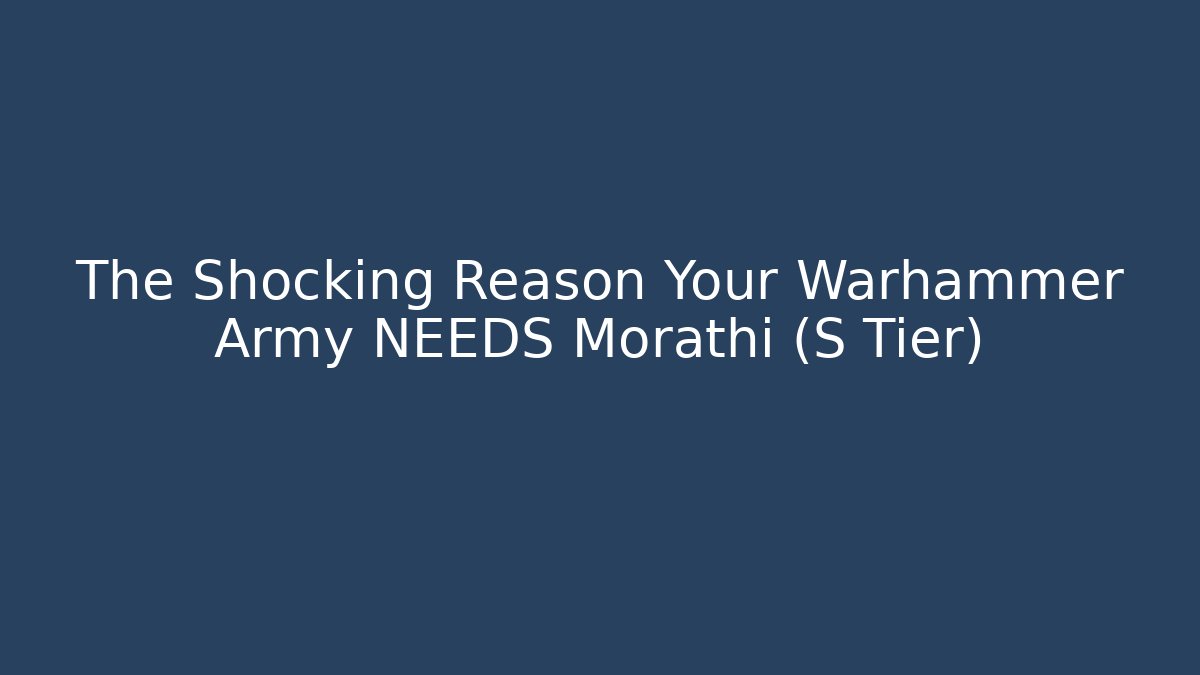 The Shocking Reason Your Warhammer Army NEEDS Morathi (S Tier)