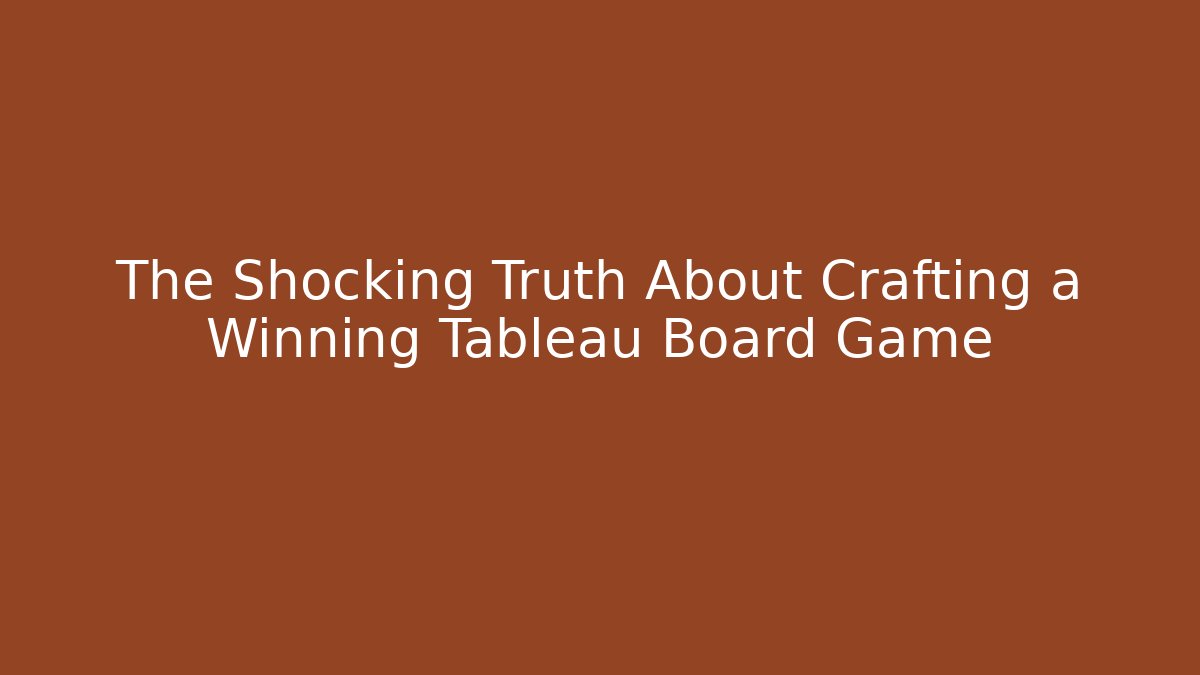 The Shocking Truth About Crafting a Winning Tableau Board Game - Andrea Zevedo