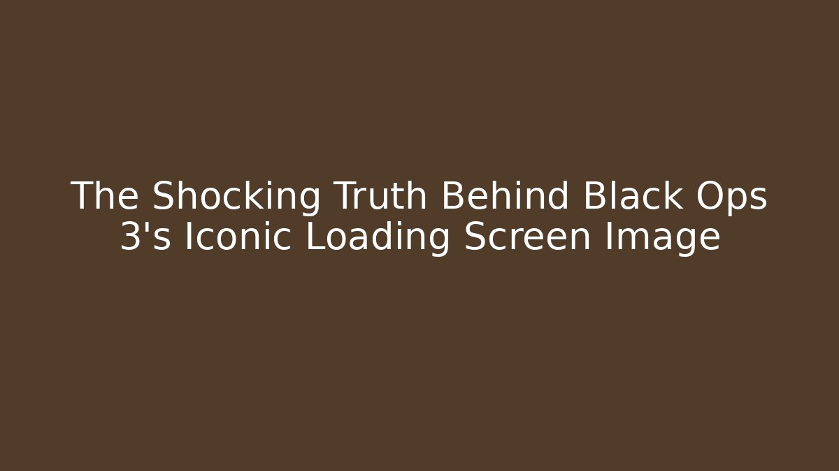 The Shocking Truth Behind Black Ops 3's Iconic Loading Screen Image