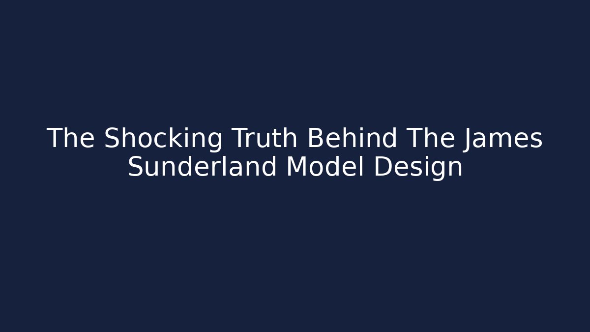 The Shocking Truth Behind The James Sunderland Model Design