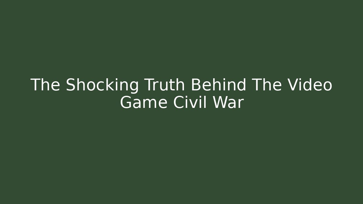 The Shocking Truth Behind The Video Game Civil War - Andrea Zevedo