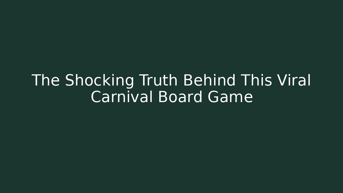 The Shocking Truth Behind This Viral Carnival Board Game