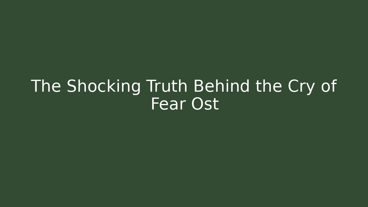 The Shocking Truth Behind the Cry of Fear Ost