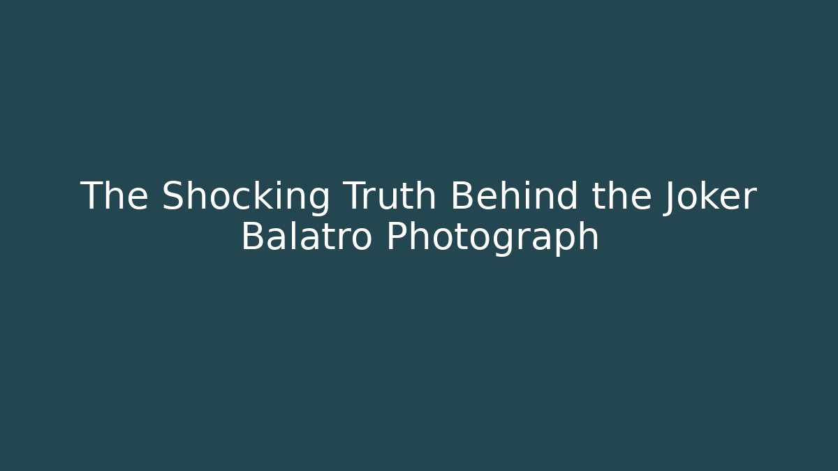 The Shocking Truth Behind the Joker Balatro Photograph - Andrea Zevedo