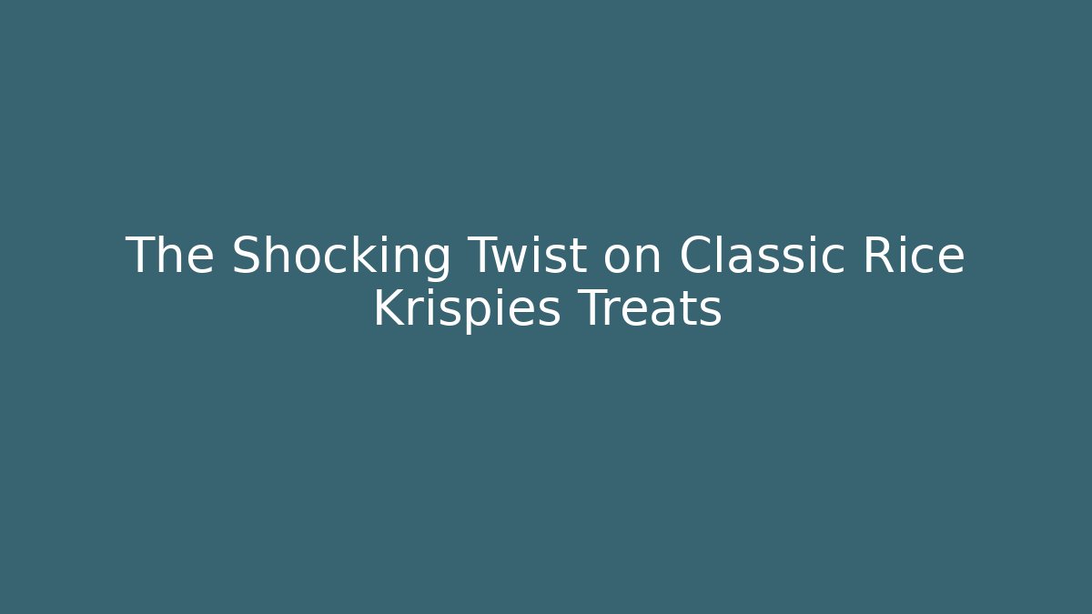 The Shocking Twist on Classic Rice Krispies Treats