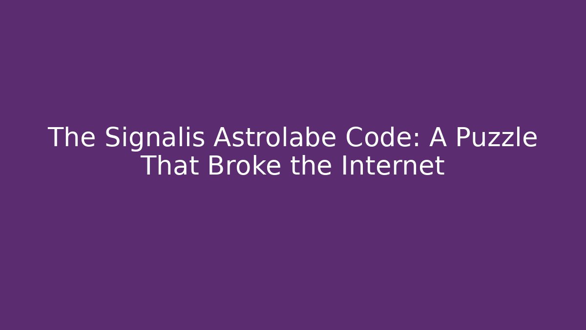 The Signalis Astrolabe Code: A Puzzle That Broke the Internet