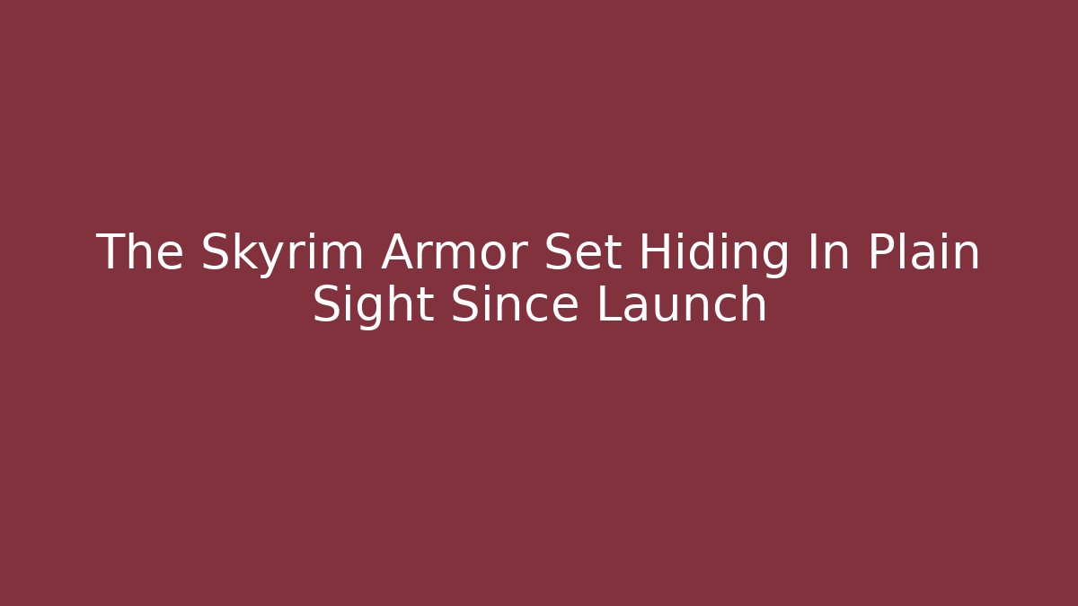 The Skyrim Armor Set Hiding In Plain Sight Since Launch