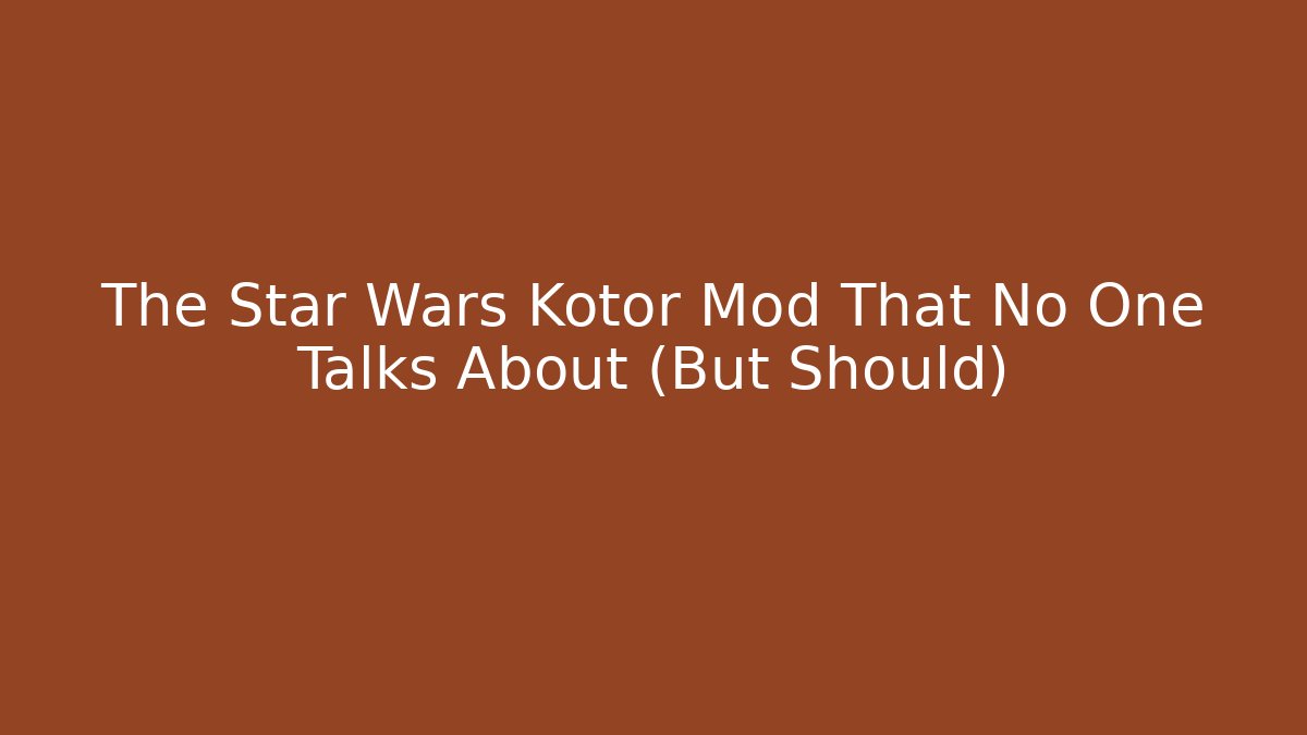 The Star Wars Kotor Mod That No One Talks About (But Should)