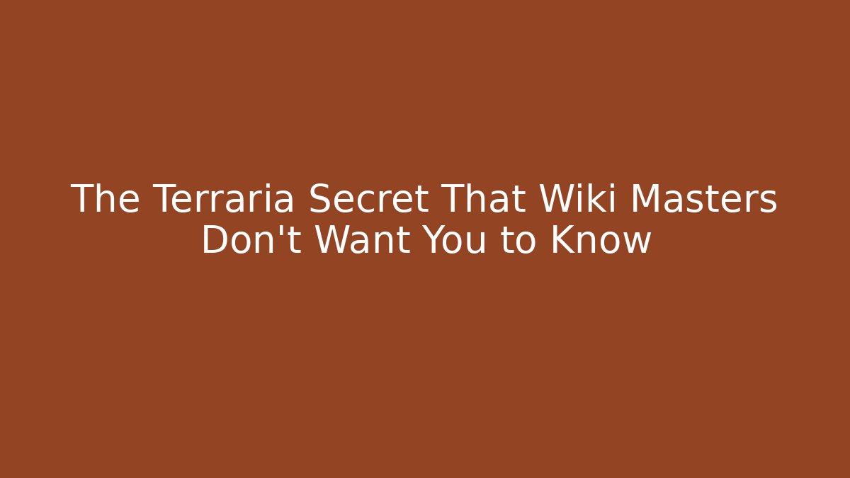 The Terraria Secret That Wiki Masters Don't Want You to Know
