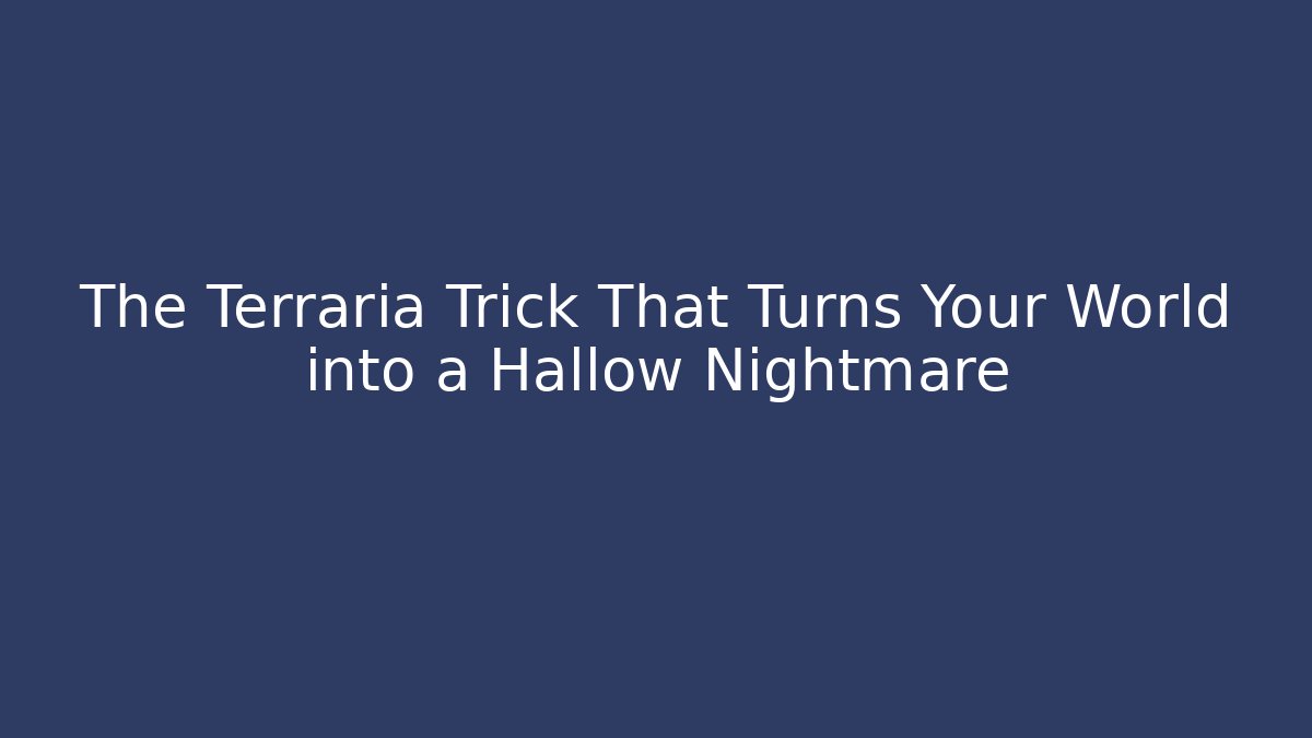 The Terraria Trick That Turns Your World into a Hallow Nightmare
