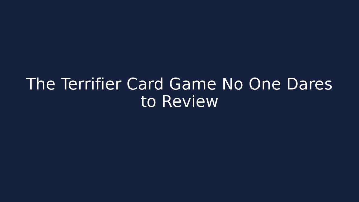 The Terrifier Card Game No One Dares to Review