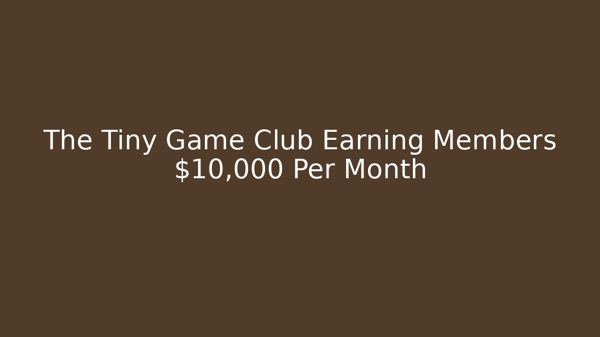 The Tiny Game Club Earning Members $10,000 Per Month - Andrea Zevedo