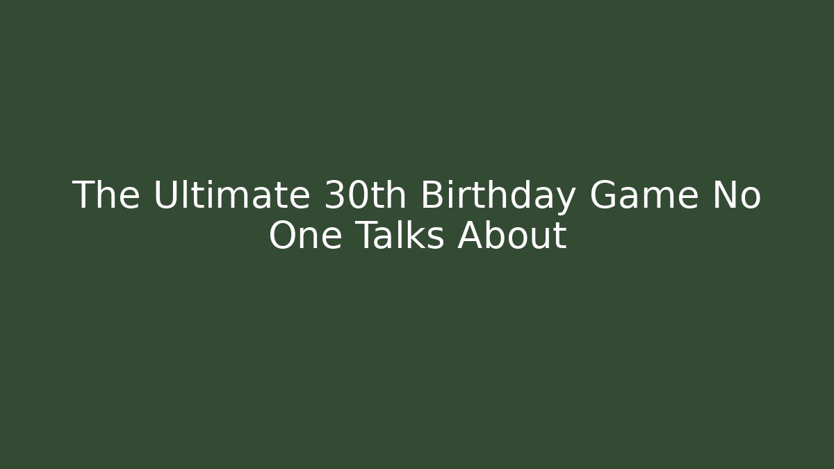 The Ultimate 30th Birthday Game No One Talks About - Andrea Zevedo