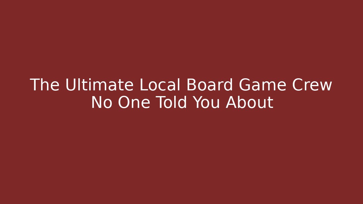 The Ultimate Local Board Game Crew No One Told You About - Andrea Zevedo