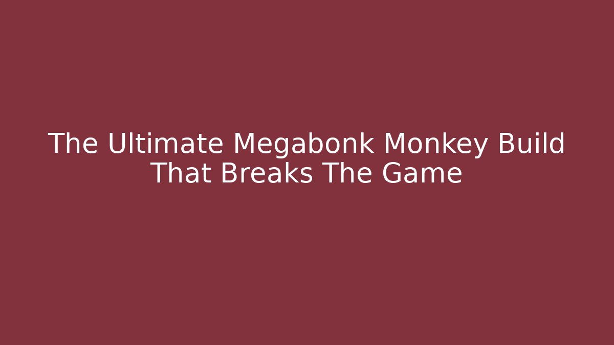 The Ultimate Megabonk Monkey Build That Breaks The Game