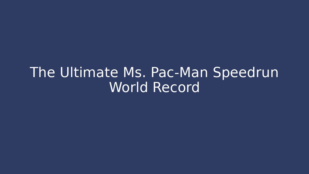 The Ultimate Ms. Pac-Man Speedrun World Record - Andrea Zevedo