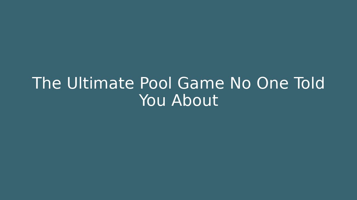 The Ultimate Pool Game No One Told You About - Andrea Zevedo