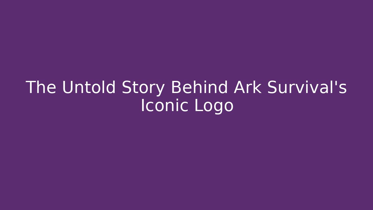 The Untold Story Behind Ark Survival's Iconic Logo