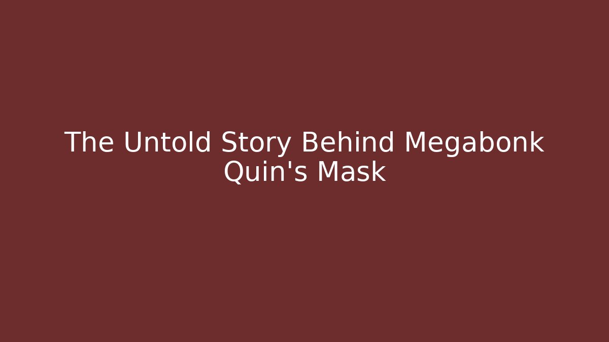 The Untold Story Behind Megabonk Quin's Mask