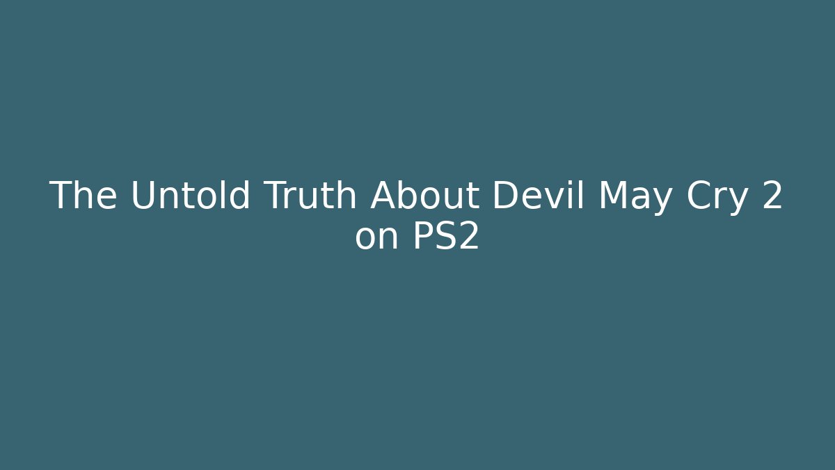 The Untold Truth About Devil May Cry 2 on PS2