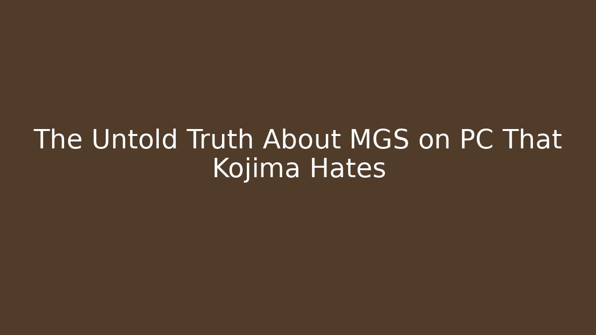 The Untold Truth About MGS on PC That Kojima Hates