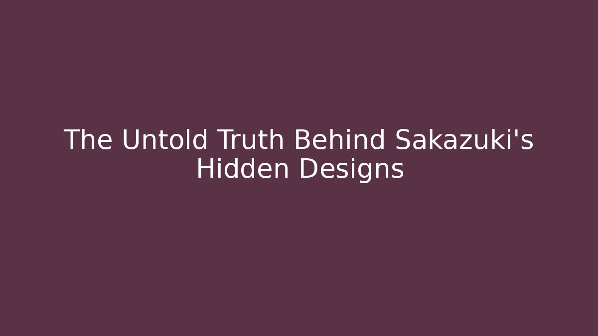 The Untold Truth Behind Sakazuki's Hidden Designs