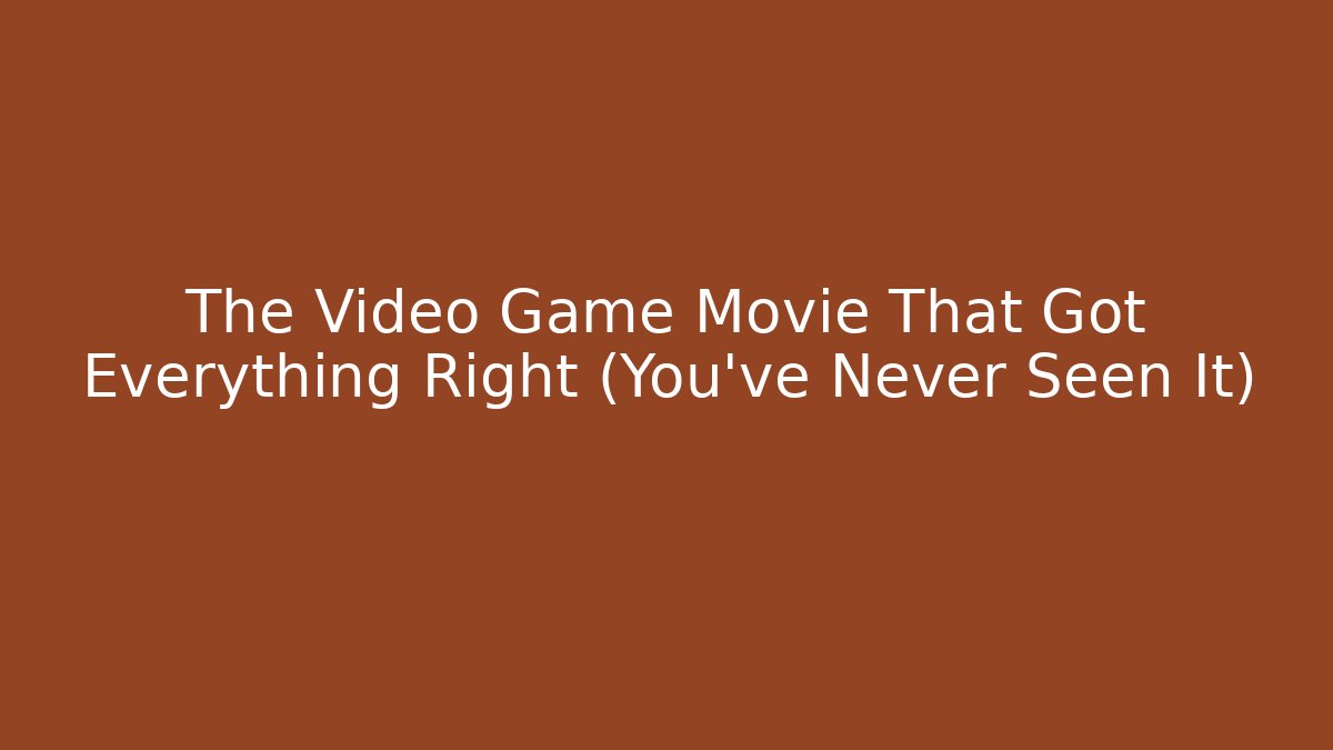 The Video Game Movie That Got Everything Right (You’ve Never Seen It)