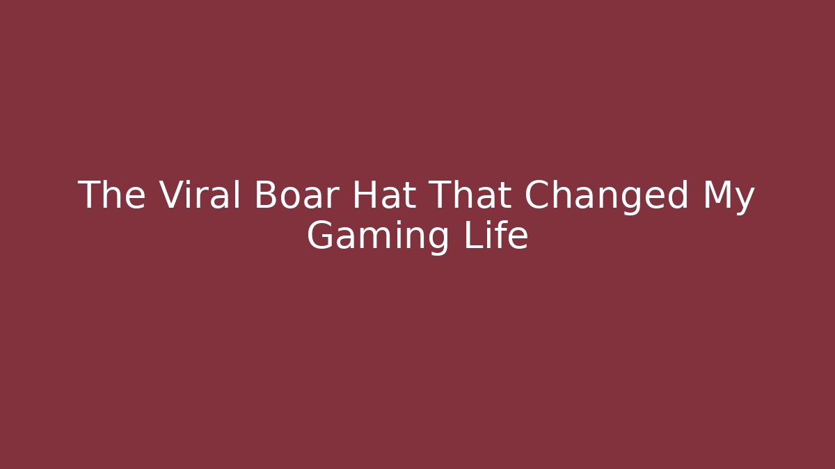 The Viral Boar Hat That Changed My Gaming Life - Andrea Zevedo