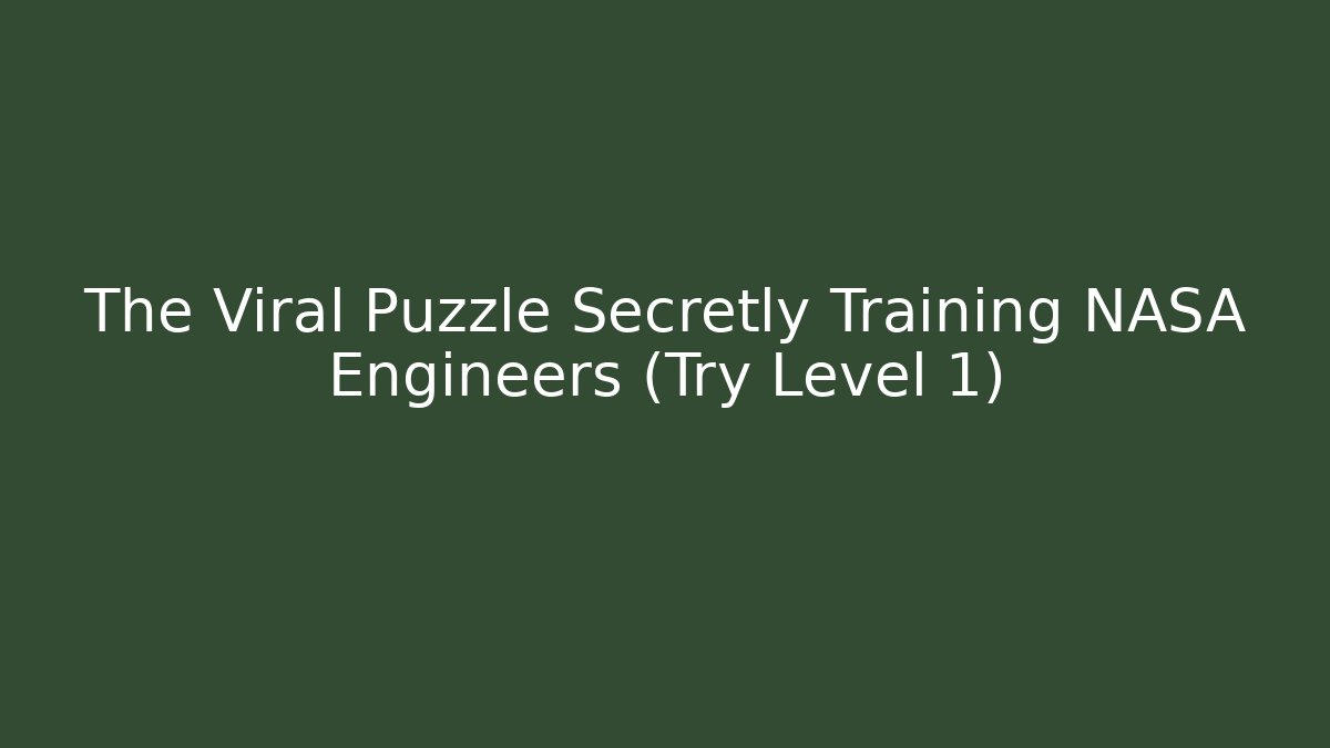 The Viral Puzzle Secretly Training NASA Engineers (Try Level 1)