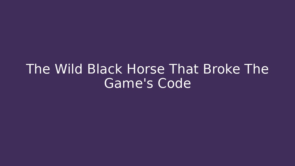 The Wild Black Horse That Broke The Game's Code - Andrea Zevedo